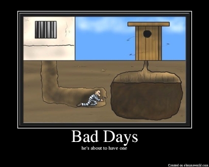 Name:  BadDays.jpg
Views: 6989
Size:  58.1 KB